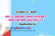 Các phương pháp tách và tinh chế hợp chất hữu cơ: Chưng cất, chiết, kết tinh, sắc kí cột? Hóa 11 bài 11 KNTT